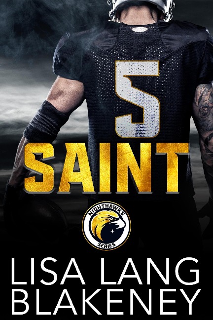 Saint: A Football Romance (The Nighthawk Series, #1) - Lisa Lang Blakeney, Brooklyn Steele