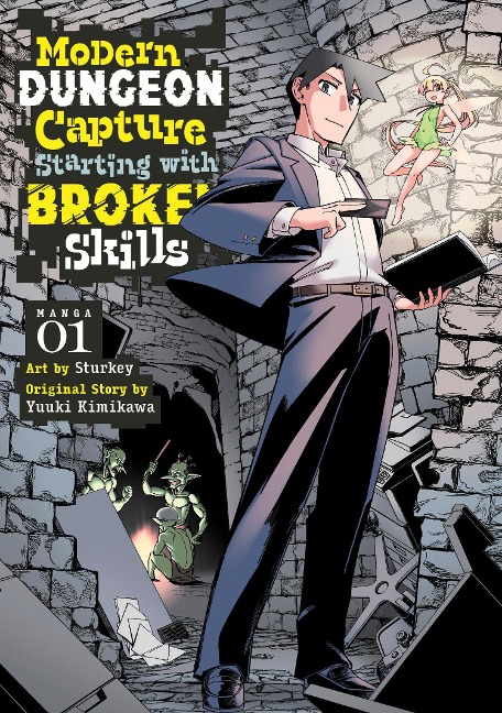 Modern Dungeon Capture Starting with Broken Skills (Manga) Vol. 1 - Yuuki Kimikawa
