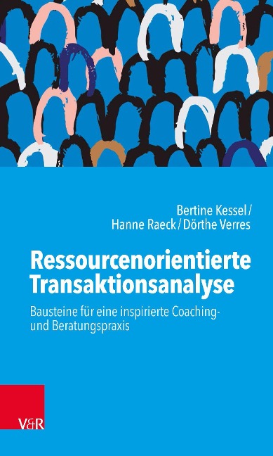 Ressourcenorientierte Transaktionsanalyse - Bertine Kessel, Hanne Raeck, Dörthe Verres