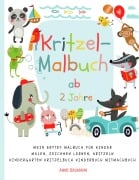 Cover-Bild zum Titel 'Kritzel-Malbuch ab 2 Jahre Mein erstes Malbuch für Kinder Malen, Zeichnen lernen, Kritzeln Kindergarten Kritzelbuch Kinderbuch Mitmachbuch' von 'Anne Baumann'