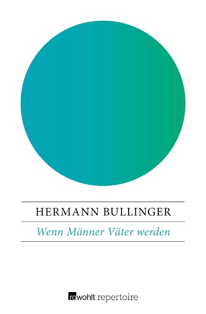 Wenn Männer Väter werden - Hermann Bullinger