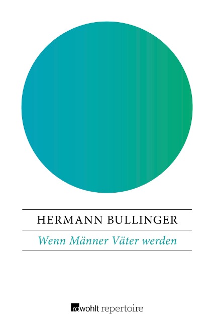 Wenn Männer Väter werden - Hermann Bullinger
