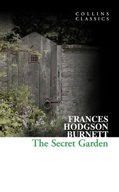 The Secret Garden - Frances Hodgson Burnett