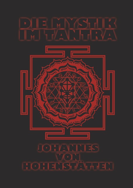 Die Mystik im Tantra - Johannes H. von Hohenstätten