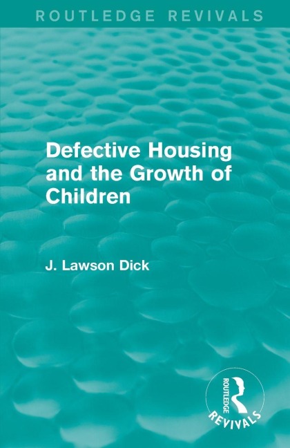 Defective Housing and the Growth of Children - J. Lawson Dick