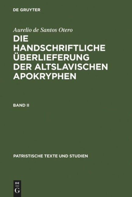 Aurelio de Santos Otero: Die handschriftliche Überlieferung der altslavischen Apokryphen. Band II - Aurelio De Santos Otero