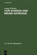 Cover-Bild zum Titel 'Vom Werden der neuen Gemeinde' von 'Ludwig Heitmann'