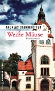 Cover-Bild zum Titel 'Weiße Mäuse' von 'Andreas Stammkötter'