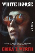 Cover-Bild zum Titel 'White Horse' von 'Erika T Wurth'