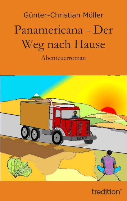Panamericana - Der Weg nach Hause - Günter-Christian Möller
