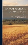 Cover-Bild zum Titel 'Maison Rustique Du Xixe Siècle' von 'Alexandre Bixio, François Malepeyre'