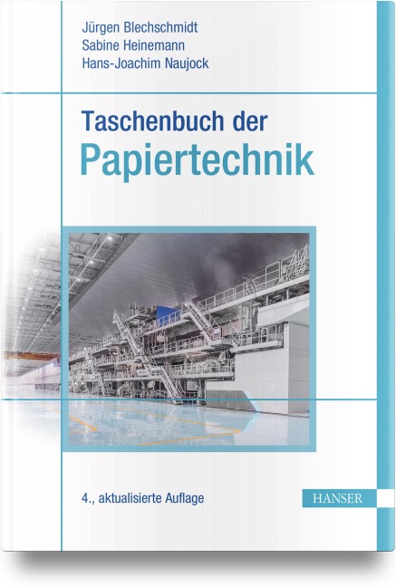 Taschenbuch der Papiertechnik - Christian Bäurich, Eduard Davydenko, Stephan Kleemann, Daniela Pracht, Hans-Jürgen Öller