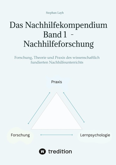 Das Nachhilfekompendium Band 1 - Nachhilfeforschung - Stephan Layh