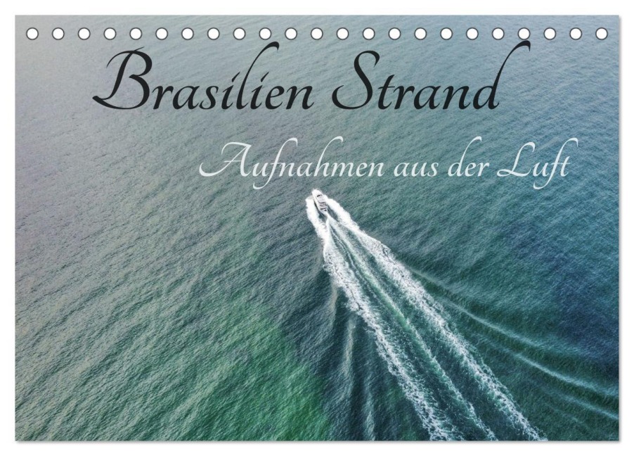 Brasilien Strand - Aufnahmen aus der Luft (Tischkalender 2026 DIN A5 quer), CALVENDO Monatskalender - Airview Air7view