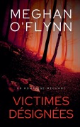 Cover-Bild zum Titel 'Victimes Désignées' von 'Meghan O'Flynn'