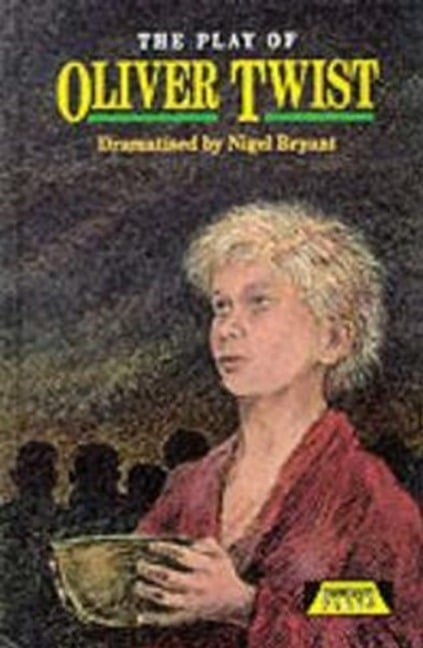 The Play of Oliver Twist - Nigel Bryant