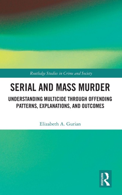Serial and Mass Murder - Elizabeth A. Gurian