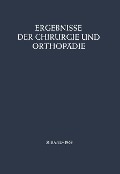 Ergebnisse der Chirurgie und Orthopädie - B. Löhr, A. N. Witt, Å. Senning