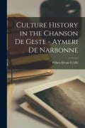 Cover-Bild zum Titel 'Culture History in the Chanson De Geste - Aymeri De Narbonne' von 'Wilson Drane Crabb'