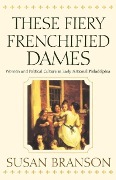 Cover-Bild zum Titel 'These Fiery Frenchified Dames' von 'Susan Branson'