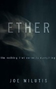 Cover-Bild zum Titel 'Ether' von 'Joe Milutis'