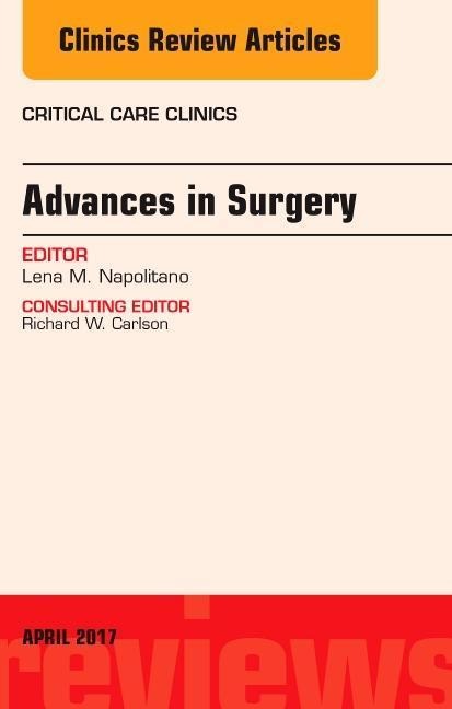 Advances in Surgery, an Issue of Critical Care Clinics - Lena M Napolitano