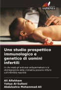 Cover-Bild zum Titel 'Uno studio prospettico immunologico e genetico di uomini infertili' von 'Ali Alfahham, Yahya Al-Sultani, Abdulzahra Mohammad-Ali'