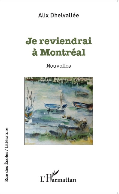 Je reviendrai à Montréal - Alix Dhelvallée