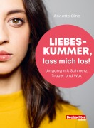Cover-Bild zum Titel 'Liebeskummer, lass mich los!' von 'Annette Cina'