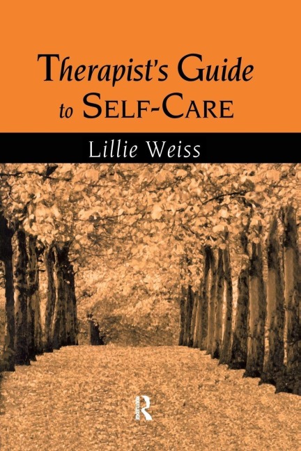 Therapist's Guide to Self-Care - Lillie Weiss