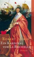 Ein Kardinal vor La Rochelle - Robert Merle