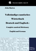 Cover-Bild zum Titel 'Vollständiges nautisches Wörterbuch Deutsch und Englisch - Complete nautical Dictionary English and German' von 'John Barten'
