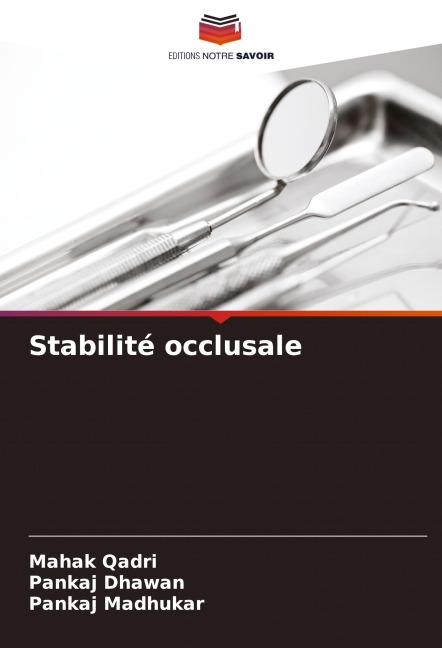 Stabilité occlusale - Mahak Qadri, Pankaj Dhawan, Pankaj Madhukar