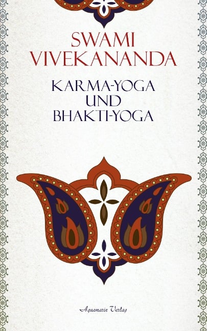 Karma-Yoga und Bhakti-Yoga - Swami Vivekananda