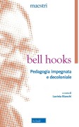 Pedagogia impegnata e decoloniale - Bell Hooks
