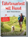 Cover-Bild zum Titel 'Fährtenarbeit mit Hund - Das Praxisbuch: Wie Sie spielend leicht das Fährtenlesen lehren und die Beziehung zu Ihrem Hund verbessern | inkl. 10 Schritte Fährtentraining zur Prüfungsvorbereitung' von 'Sebastian Cordes'