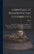 Cover-Bild zum Titel 'Essentials of Homoeopathic Therapeutics; Being a Quiz Compend Upon the Application of Homoeopathic Remedies to Diseased States. A Companion to the Essentials of Homoeopathic Materia Medica. Arranged and Comp. Especially for the use of Students of Medicine' von 'Willis a Dewey'