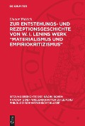 Zur Entstehungs- und Rezeptionsgeschichte von W. I. Lenins Werk ¿Materialismus und Empiriokritizismus¿ - Dieter Wittich