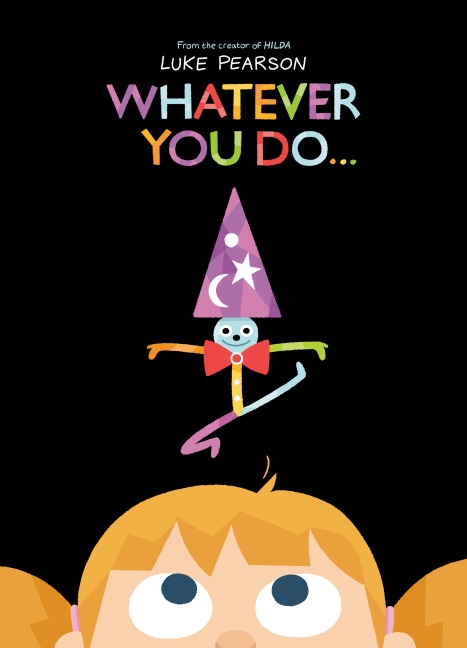 Whatever You Do... - Luke Pearson