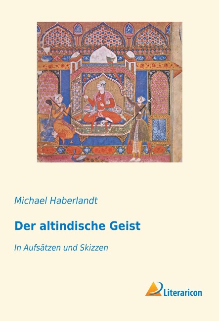 Der altindische Geist - Michael Haberlandt
