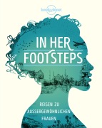 Cover-Bild zum Titel 'Lonely Planet Bildband In Her Footsteps' von ''