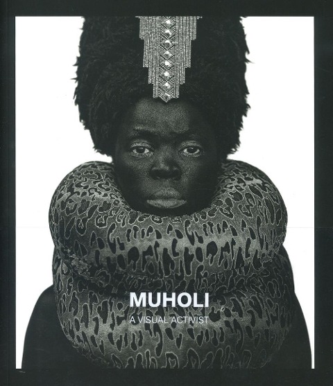 Muholi. A visual activist. Catalogo della mostra (Milano, 31 marzo-30 luglio 2023) - 