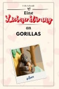 Eine Liebeserklärung an Gorillas - Felix Schmidt