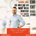 Cover-Bild zum Titel 'Die Welt, die ihr nicht mehr versteht' von 'Samuel Koch'
