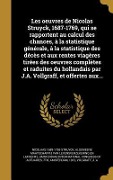 Cover-Bild zum Titel 'Les oeuvres de Nicolas Struyck, 1687-1769, qui se rapportent au calcul des chances, à la statistique générale, à la statistique des décès et aux rente' von 'Nicolaas Struyck'