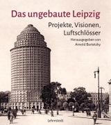 Cover-Bild zum Titel 'Das ungebaute Leipzig' von ''