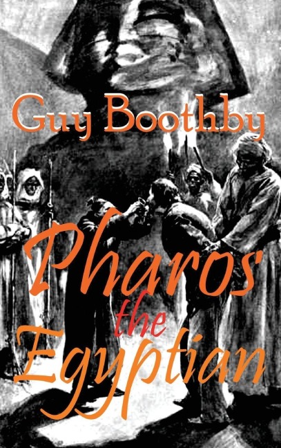 Pharos the Egyptian - Guy Boothby