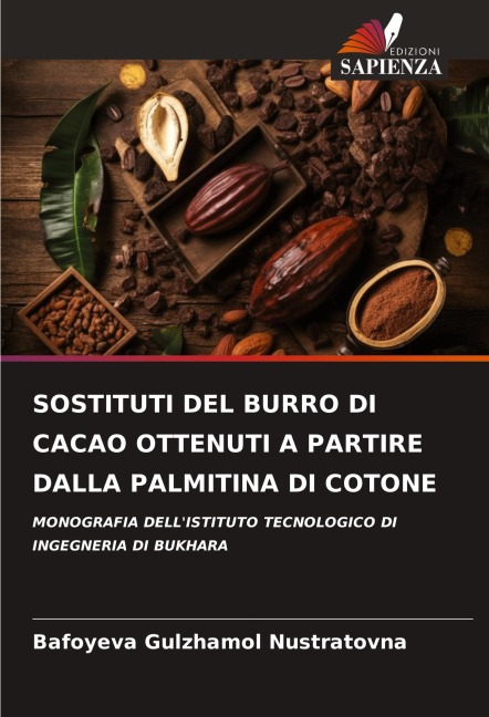 SOSTITUTI DEL BURRO DI CACAO OTTENUTI A PARTIRE DALLA PALMITINA DI COTONE - Bafoyeva Gulzhamol Nustratovna