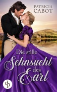 Cover-Bild zum Titel 'Die stille Sehnsucht des Earl' von 'Patricia Cabot'