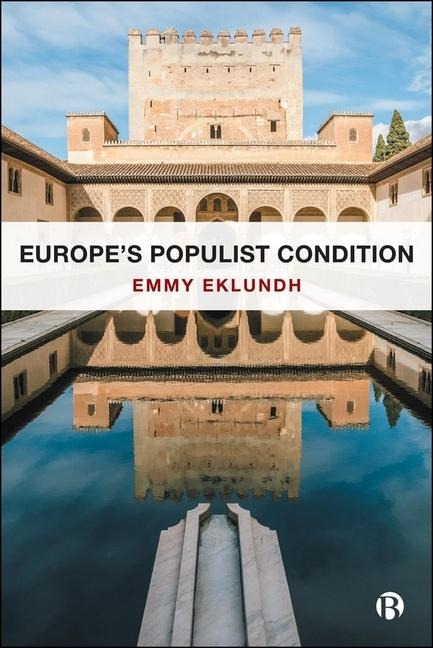 Europe's Populist Condition - Emmy Eklundh
